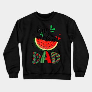 One In A Melon Dad Watermelon Lover Family Matching Summer Crewneck Sweatshirt